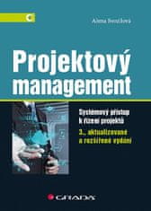 Alena Svozilová: Projektový management - Systémový přístup k řízení projektů