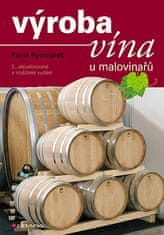 Pavel Pavloušek: Výroba vína u malovinařů - 2., aktualizované a rozšířené vydání