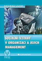 Vojtěch Bednář: Sociální vztahy v organizaci a jejich management