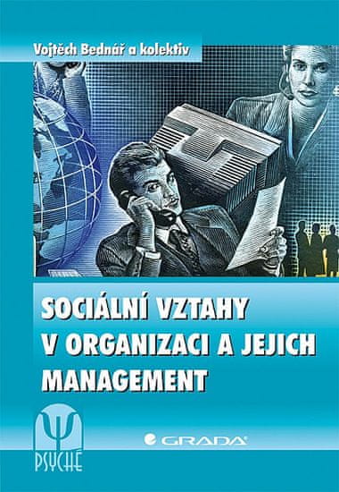 Vojtěch Bednář: Sociální vztahy v organizaci a jejich management