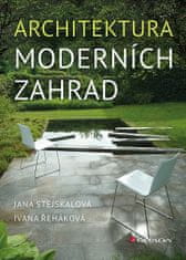 Jana Stejskalová: Architektura moderních zahrad