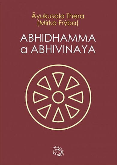Ayukusala Thera;Mirko Frýba: Abhidhamma a Abhivinaya