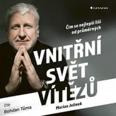 Marian Jelínek: Vnitřní svět vítězů - Čím se nejlepší liší od průměrných