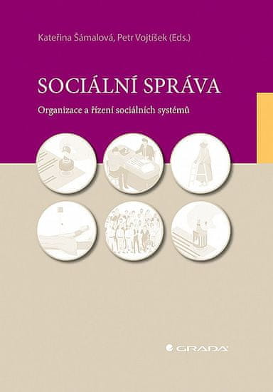 Kateřina Šámalová: Sociální správa - Organizace a řízení sociálních systémů