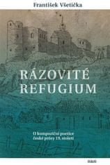 František Všetička: Rázovité refugium - O kompoziční poetice české prózy 19. století