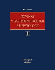 Julius Špičák; kolektiv: Novinky v gastroenterologii a hepatologii III