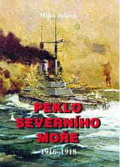 Milan Jelínek: Peklo severního moře 1916-1918