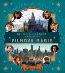 Revensonová Jody: Kouzelnický svět J. K. Rowlingové: Filmová magie