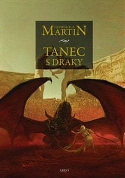 George R.R. Martin: Tanec s draky - Píseň ledu a ohně 5.