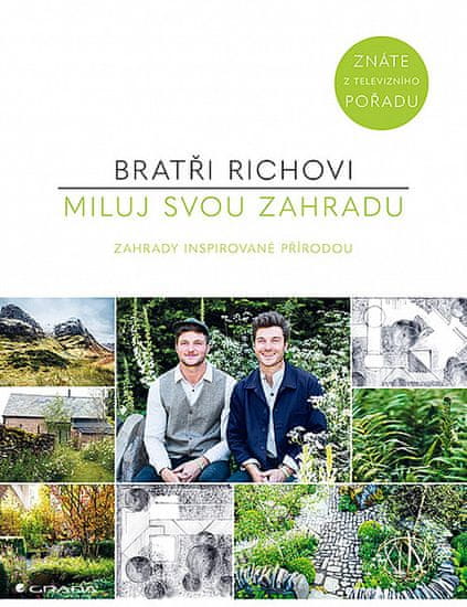 Harry Rich; David Rich: Miluj svou zahradu - Zahrady inspirované přírodou