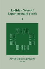 Ladislav Nebeský: Experimentální poezie 2 - Neviditelnost a prázdno (1992–2010)