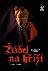 Kleisner Libor: Ďábel na kříži - Historický thriller