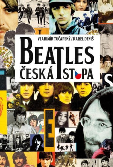 Tučapský Vladimír, Deniš Karel,: Beatles - Česká stopa