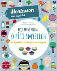 Piroddiová Chiara: Moje první kniha o pěti smyslech se spoustou úžasných samolepek (Montessori: Svět
