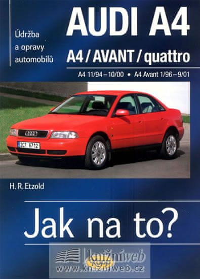 Hans-Rüdiger Etzold: Audi A4, Avant, Quatro - Udržba a opravy automobilů č.96