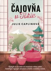 Julie Caplinová: Čajovňa v Tokiu