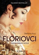 Stefania Auciová: Floriovci Úpadok kráľov Sicílie - Záverečný diel ságy o nekorunovaných kráľoch Sicílie