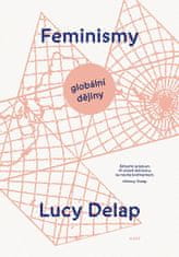 Lucy Delap: Feminismy - Globální dějiny