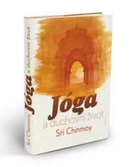 Sri Chinmoy: Jóga a duchovní život