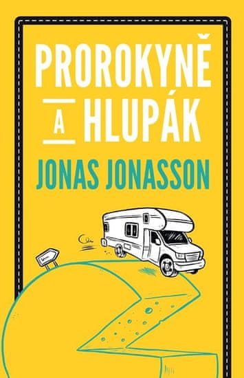 Jonasson Jonas: Prorokyně a hlupák