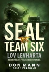 Mann Don, Pezzullo Ralph,: SEAL team six: Lov levharta