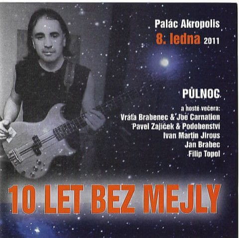 10 let bez Mejly / Akropolis / 8.1.2011 / Tribute