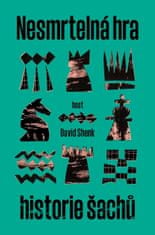 Shenk David: Nesmrtelná hra - Historie šachu