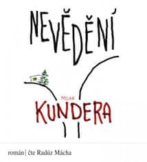 Kundera Milan: Nevědění