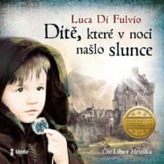 Di Luca Fulvio: Dítě, které v noci našlo slunce - CD MP3
