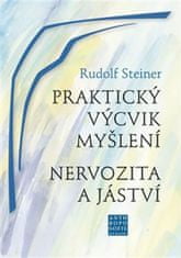 Rudolf Steiner: Praktický výcvik myšlení - Nervozita a jáství