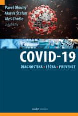 Dlouhý Pavel a kolektiv: Covid-19: Diagnostika, léčba, prevence