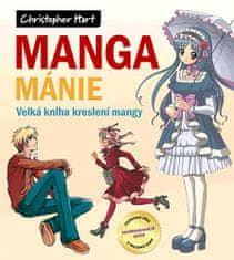 Hart Christopher: Manga mánie - Velká kniha kreslení mangy