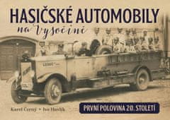 Černý Karel, Havlík Ivo: Hasičské automobily na Vysočině (první polovina 20. století)