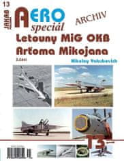 Yakubovich Nikolay: AEROspeciál 13 - Letouny MiG OKB Arťoma Mikojana 2. část