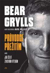 Grylls Bear: Bear Grylls. Průvodce přežití aneb Jak čelit životním výzvám
