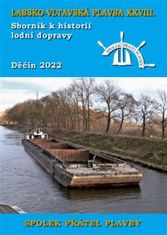 Kolektiv autorů: Labsko-vltavská plavba XXVIII. - Sborník k historii lodní dopravy 2022