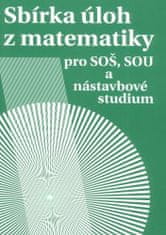 Hudcová Milada, Kubičíková L.,: Sbírka úloh z matematiky pro SOŠ a SO SOU a nástavbové studium