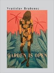 Vratislav Brabenec;Richard Pecha: Garden is open