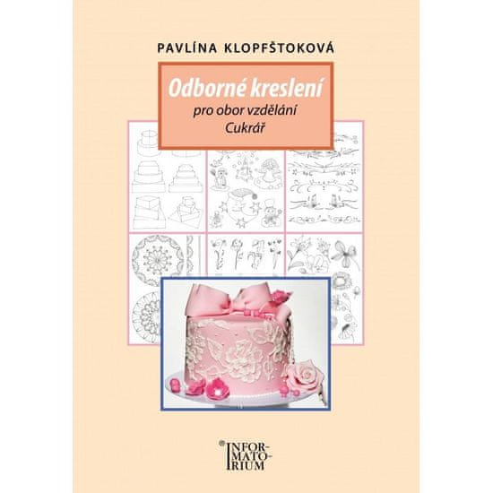 Klopfštoková Pavlína: Odborné kreslení pro obor vzdělání Cukrář