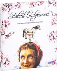 Agnes-Margrethe Bjorvandová: Astrid Lindgrenová - životní příběh