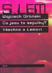 Wojciech Orlinski: Co jsou to sepulky? - Všechno o Lemovi