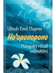 Duprée Ulrich Emil: Ho’oponopono - Havajský rituál odpuštění