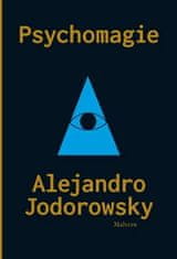 Jodorowsky Alejandro: Psychomagie - Nástin panické terapie