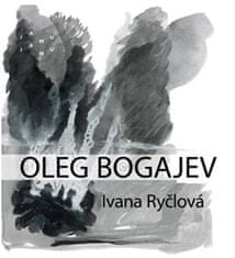 Ivana Ryčlová: Oleg Bogajev