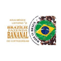 COFFEEDREAM Káva BRAZILIE FAZENDA BANANAL - Hmotnost: 250g, Typ kávy: Zrnková, Způsob balení: běžný třívrstvý sáček