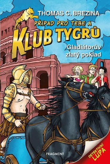 Brezina Thomas: Klub Tygrů 41 - Gladiátorův zlatý poklad