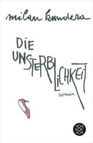 Kundera Milan: Die Unsterblichkeit