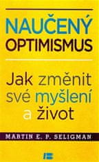 Seligman Martin E. P.: Naučený optimismus - Jak změnit své myšlení a život