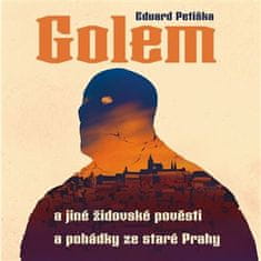 Golem a jiné židovské pověsti a pohádky ze staré Prahy - Eduard Petiška CD
