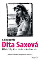 Arnošt Lustig: Dita Saxová - Příběh dívky, která přežila válku ale ne mír...